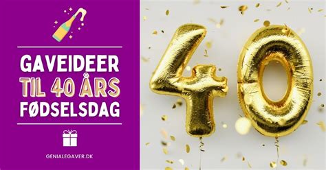 40 års fødselsdag mand|40 års fødselsdagsgave – 75+ gaveideer til 40 års。